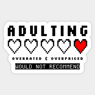 Adulting Overrated Overpriced 8bit Sticker